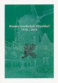 Wander-Gesellschaft Düsseldorf. 1910 – 2010 Festschrift zum 100jährigen Bestehen
