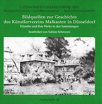 Bildquellen zur Geschichte des Künstlervereins Malkasten in Düsseldorf. Künstler und ihre Werke in den Sammlungen
