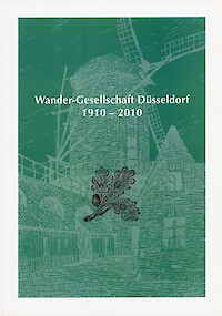 Wander-Gesellschaft Düsseldorf. 1910 – 2010. Festschrift zum 100jährigen Bestehen der Wander-Gesellschaft Düsseldorf