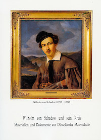 Zur Geschichte des Künstlervereins Malkasten in Düsseldorf / Aus dem Nachlaß Wilhelm von Schadows: Studien zu seinem malerischen Werk / Bestandsverzeichnis der Zeichnungen aus dem Nachlaß Wilhelm von Schadows im Besitz des Künstlervereins Malkasten