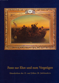 Feste zur Ehre und zum Vergnügen – Künstlerfeste des 19. und frühen 20. Jahrhunderts